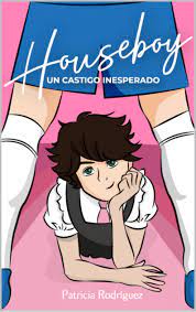 HOUSEBOY, UN CASTIGO INESPERADO, PATRICIA RODRIGUEZ