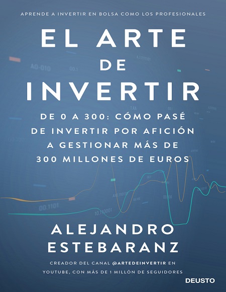 El arte de invertir - Alejandro Estebaranz (Multiformato) [VS]