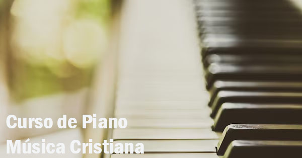Vídeo curso de música cristiana piano y teclado adoración y alabanza
