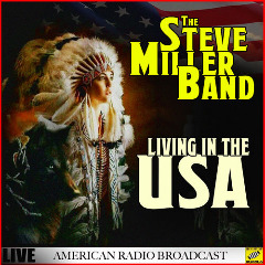 The Steve Miller Band - Living In The USA (2019)