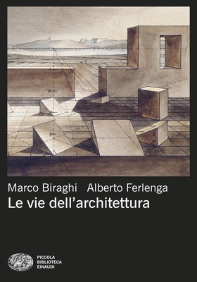 Alberto Ferlenga, Marco Biraghi - Le vie dell’architettura (2026)