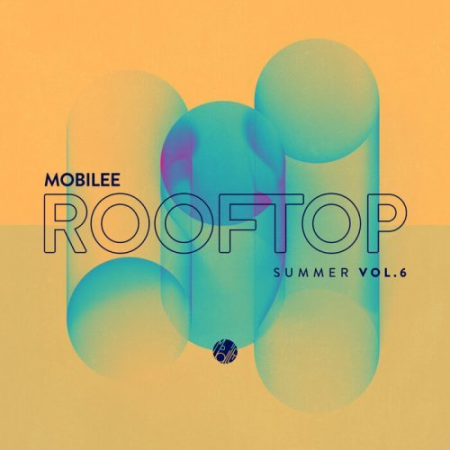 VA - Mobilee Rooftop Summer Vol. 6 (2022)