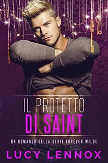 Lucy Lennox - Il Protetto di Saint. Forever Wilde 5 (2022)