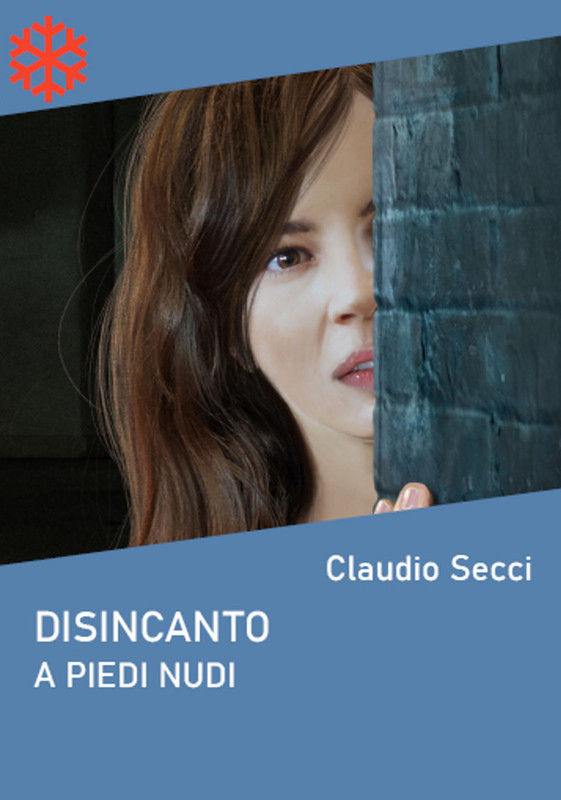 Claudio Secci – Disincanto. A piedi nudi 3 (2021)