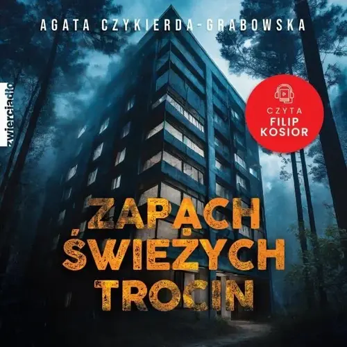 Agata Czykierda-Grabowska - Zapach świeżych trocin (2024)