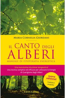 Maria Cornelia Giordani - Il Canto degli Alberi. Manuale di fitoterapia energetica (2024)