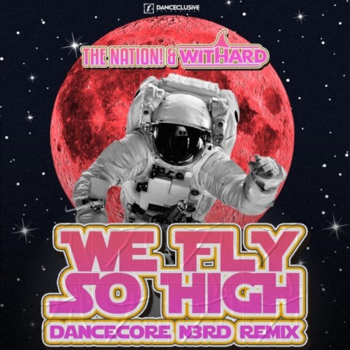 The Nation & Withard - We Fly so High (Dancecore N3rd Remix) (2026)