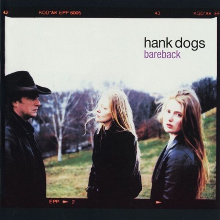 Hank Dogs - Bareback (1998)