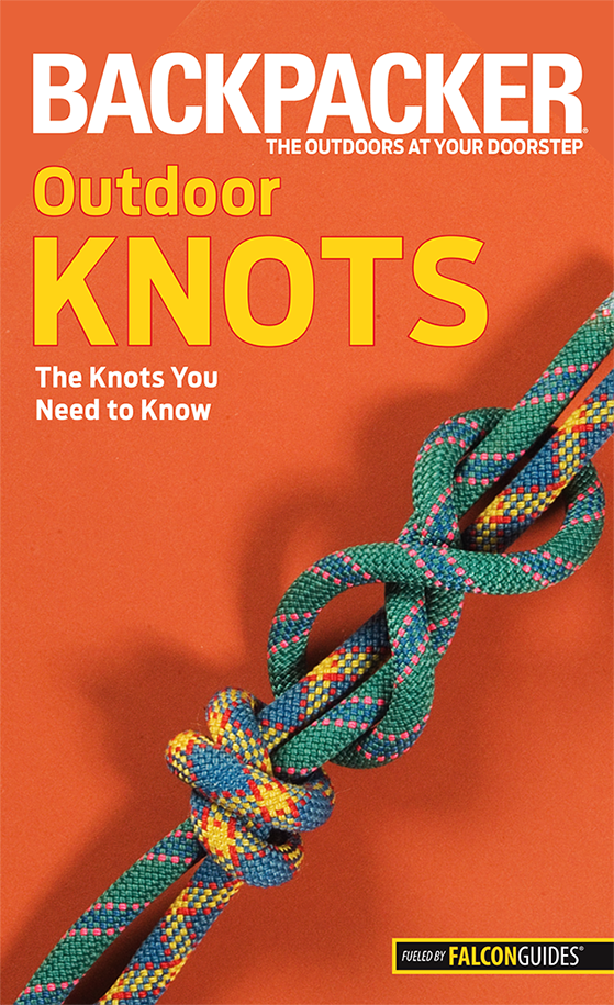 Backpacker magazine's Outdoor Knots: The Knots You Need To Know