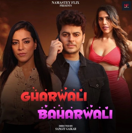 Gharwali Baharwali (2024) UNRATED NamasteyFlix Originals Hindi Hot Short Film HDRip | 1080p | 720p | 480p