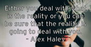 either-you-deal-with-what-is-the-reality-or-you-can-be-sure-that