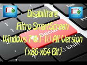 Disabilitare Filtro SmartScreen Win 7-8.1-10 All (x86-x64 Bit)