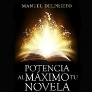 ndice - Potencia al máximo tu novela - Manuel Delprieto - Voz Humana