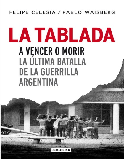 La Tablada: A vencer o morir - Felipe Celesia y Pablo Waisberg (Multiformato) [VS]