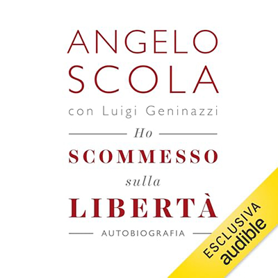 Angelo Scola, Luigi Geninazzi - Ho scommesso sulla libertà꞉ Autobiografia (2024) (mp3 - 128 kbps)