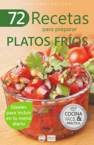 512 NXu Z b NL - 72 Recetas para preparar platos fríos Ideales para incluir en tu menú - Mariano Orzola