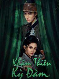 Khâm Thiên Kỳ Đàm – Heavenly Secrets Bureau (2025)