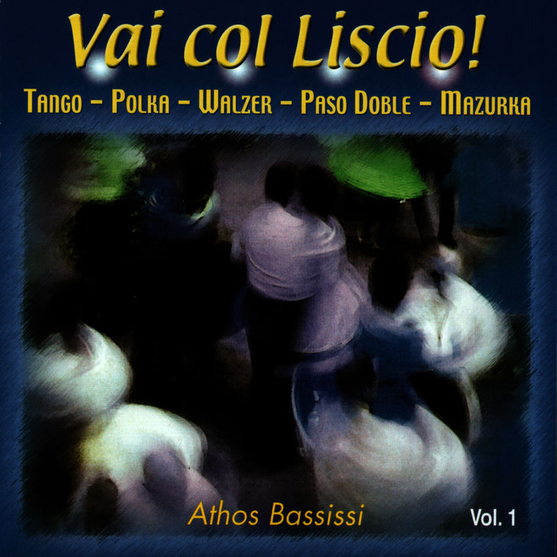 Athos Bassissi - VAI COL LISCIO vol  1 (Album, Azzurra, 2005) mp3 320 Kbps