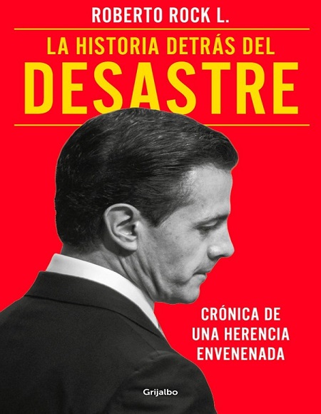 La historia detrás del desastre - Roberto Rock L. (Multiformato) [VS]