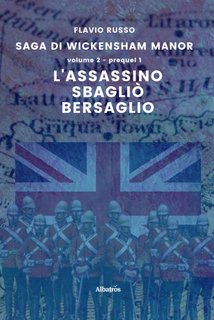 Flavio Russo – Saga di Wickensham Manor Vol.2. L’assassino sbagliò bersaglio (2022)