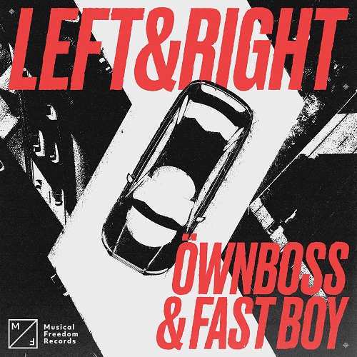 Öwnboss & FAST BOY - Left & Right (BYOR Remix) Musical Freedom.mp3