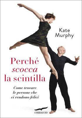 Kate Murphy - Perché scocca la scintilla (2026)