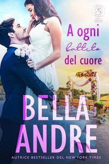 Bella Andre - I Sullivan di Seattle Vol. 6. A ogni battito del cuore (2023)