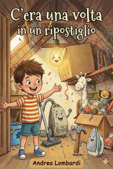 Andrea Lombardi – C’era una volta in un ripostiglio (2026)
