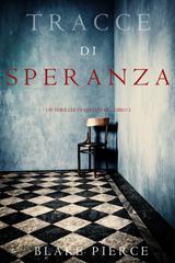 Blake Pierce – Tracce di Speranza (Keri Locke Libro 5) (2018)