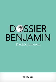 Fredric Jameson - Dossier Benjamin (2022)