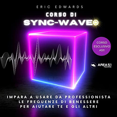 Eric Edwards - Corso di SyncWave®꞉ Impara a usare da professionista le frequenze di benessere per aiutare te e gli altri (2022) (mp3 - 128 kbps)