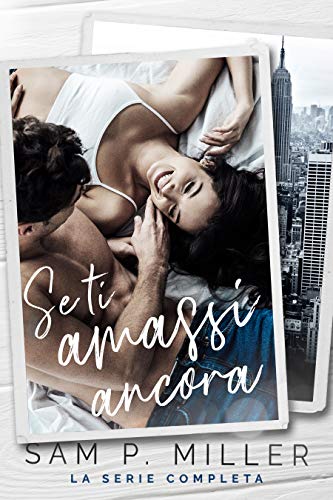 Sam P. Miller – Se ti amassi ancora. Serie completa (2020)