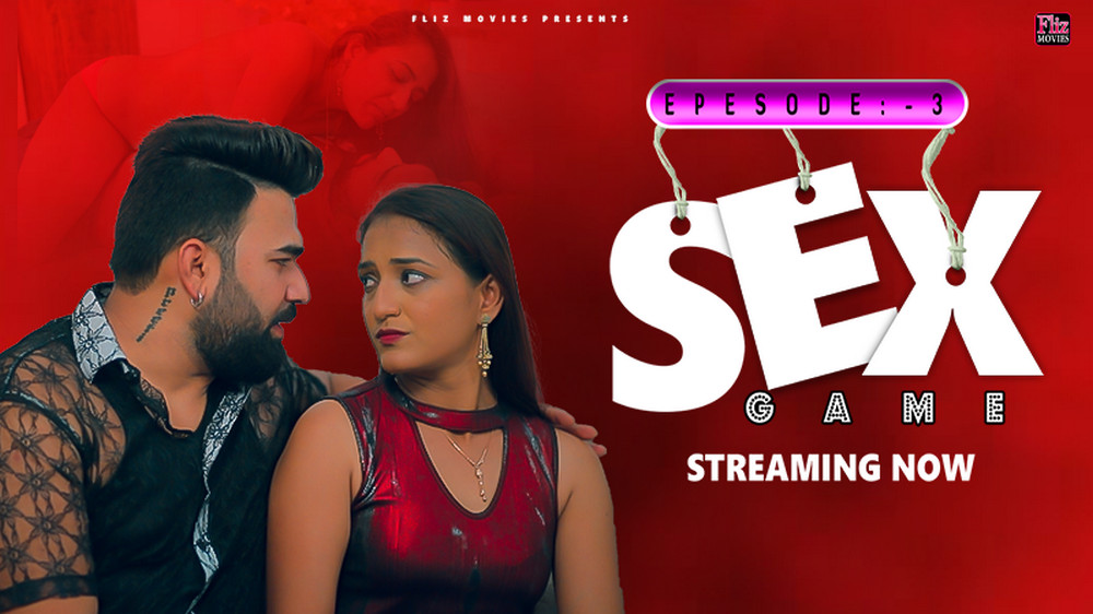Sex Game (2023) S01E03 720p HDRip Fliz Hindi Web Series [350MB]
