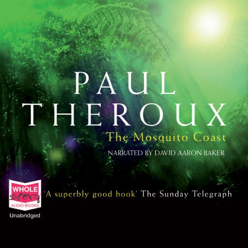 Paul Theroux The Mosquito Coast