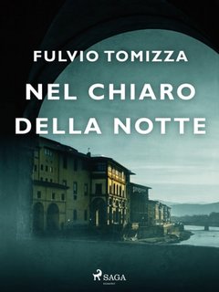Fulvio Tomizza - Nel chiaro della notte (2023)