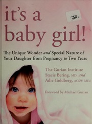 It's a baby girl! : the unique wonder and special nature of your daughter from pregnancy to two years It is a baby girl
