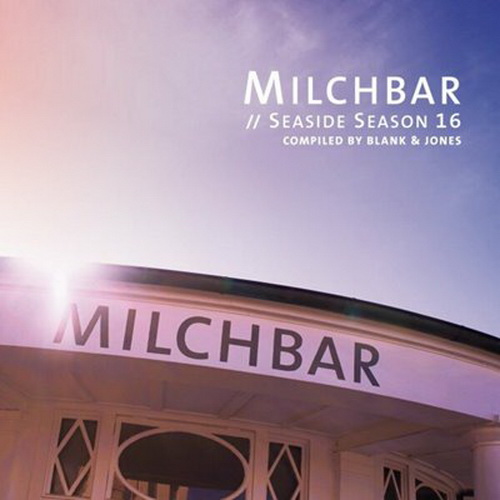 Blank & Jones - Milchbar - Seaside Season 16 (2024) [FLAC]   