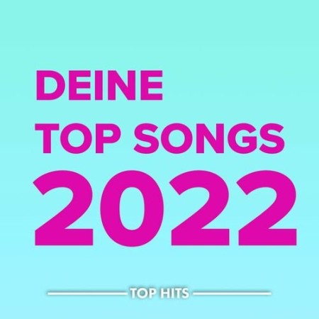 381a7d5f d7f5 4ccc aa8d 03a8d7658d82 - VA - Deine Top Songs 2022