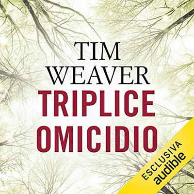 Tim Weaver - Triplice omicidio (2017) (mp3 - 64 kbps)
