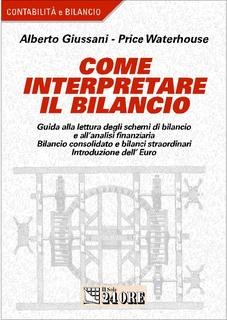 Alberto Giussani, Price Waterhouse Coopers - Come interpretare il bilancio. Guida alla lettura degli schemi di bilancio e all'analisi finanziaria (2000)
