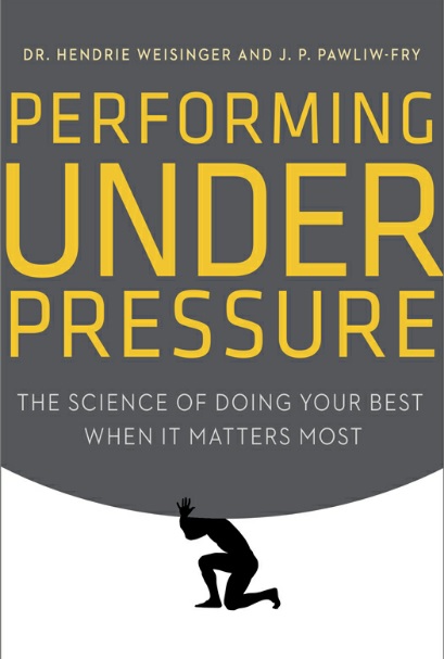 Performing Under Pressure: The Science of Doing Your Best When It Matters Most