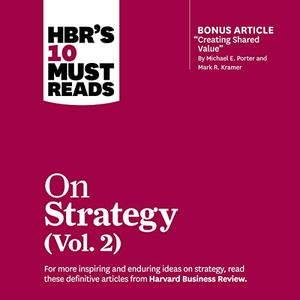 HBR's 10 Must Reads on Strategy, Vol. 2 [Audiobook]