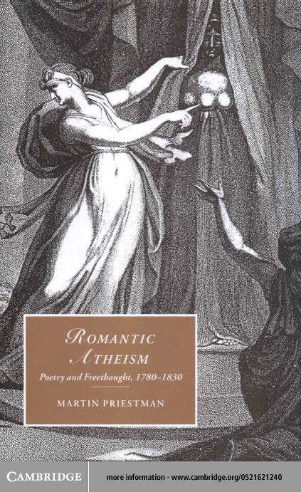 Romantic Atheism: Poetry and Freethought, 1780-1830