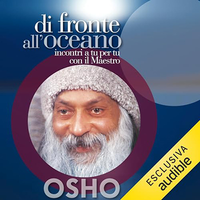 Osho - Di fronte all'oceano꞉ Incontri a tu per tu con il Maestro (2024) (mp3 - 128 kbps)