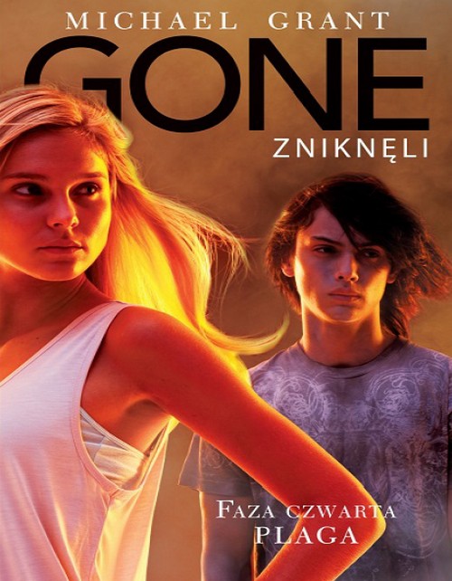 Faza Czwarta: Plaga. Gone (Tom 4) - Michael Grant