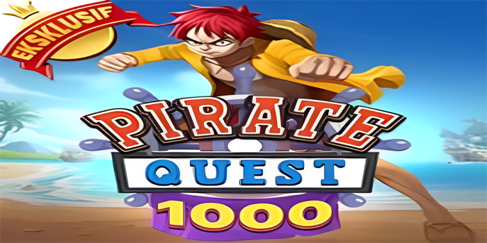 Strategi Ampuh Untuk Meraih Maxwin di Slot Pirate Quest 1000