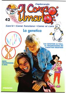 Esplorando il corpo umano N. 42 - La genetica