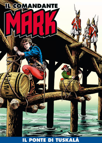 Il Comandante Mark a colori 279 – Il ponte di Tuskalà (RCS 2025-10-14)