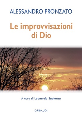 Alessandro Pronzato - Le improvvisazioni di Dio (2024)