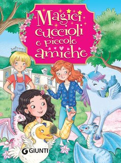 Rosalba Troiano - Magici cuccioli e piccole amiche (2024)